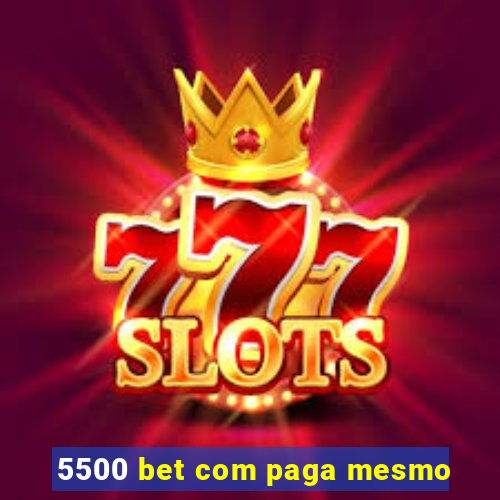 5500 bet com paga mesmo